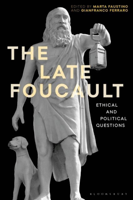 Marta Faustino, Gianfranco Ferraro - Late Foucault, E-bok