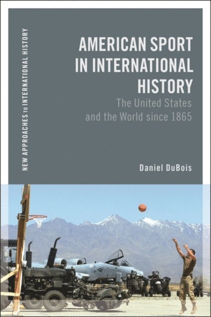 Daniel M. DuBois - American Sport in International History, E-bok