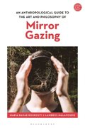 Anthropological Guide to the Art and Philosophy of Mirror Gazing