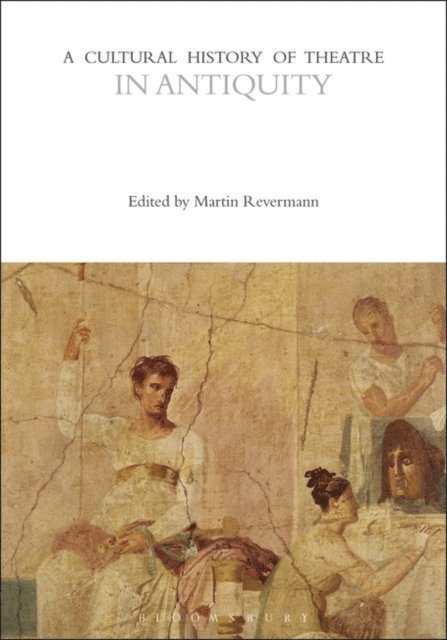 Martin Revermann - Cultural History of Theatre in Antiquity, E-bok