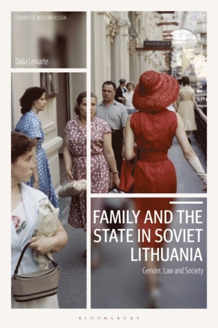 Dalia Leinarte - Family and the State in Soviet Lithuania, E-bok