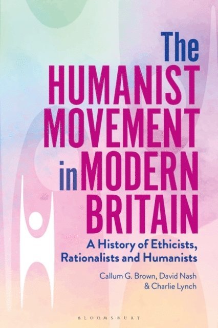 Callum G. Brown, David Nash, Charlie Lynch - Humanist Movement in Modern Britain, E-bok