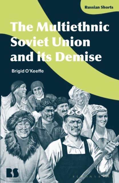 Brigid O'Keeffe - Multiethnic Soviet Union and its Demise, E-bok
