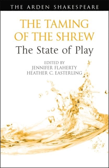 Jennifer Flaherty, Heather C. Easterling - Taming of the Shrew: The State of Play, E-bok