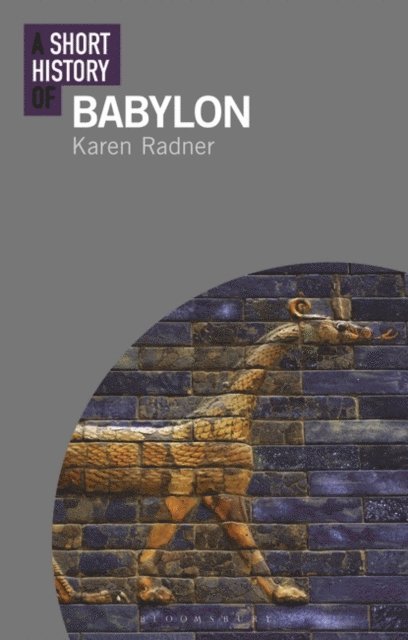 Karen Radner - Short History of Babylon, E-bok
