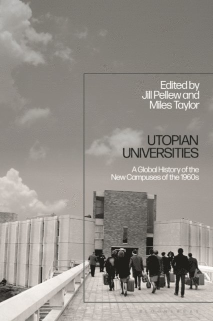 Miles Taylor, Jill Pellew - Utopian Universities, E-bok