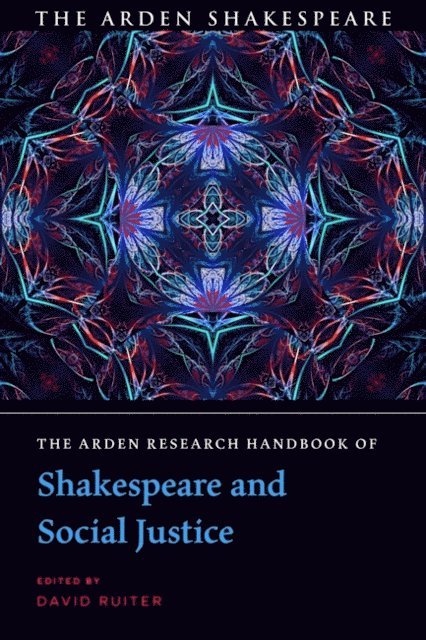 David Ruiter - Arden Research Handbook of Shakespeare and Social Justice, E-bok