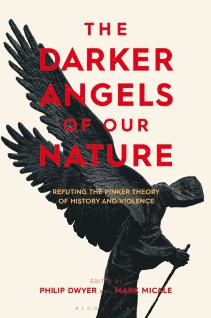 Philip Dwyer, Mark Micale - Darker Angels of Our Nature, E-bok