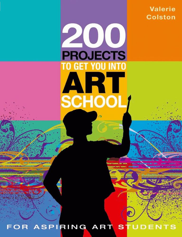 200 Projects to get you into Art School