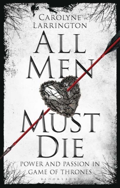 Carolyne Larrington - All Men Must Die, E-bok