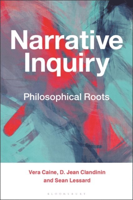 Vera Caine, D. Jean Clandinin, Sean Lessard - Narrative Inquiry, E-bok