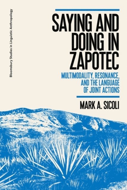 Mark A. Sicoli - Saying and Doing in Zapotec, E-bok