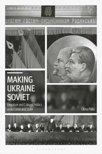 Olena Palko - Making Ukraine Soviet, E-bok