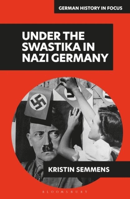 Kristin Semmens - Under the Swastika in Nazi Germany, E-bok