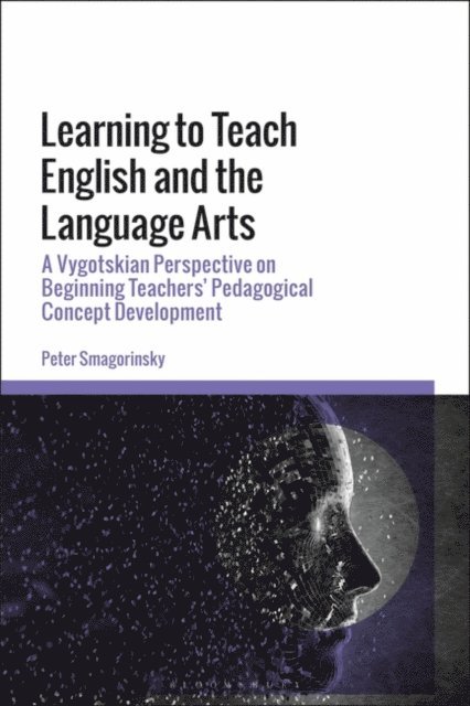 Peter Smagorinsky - Learning to Teach English and the Language Arts, E-bok
