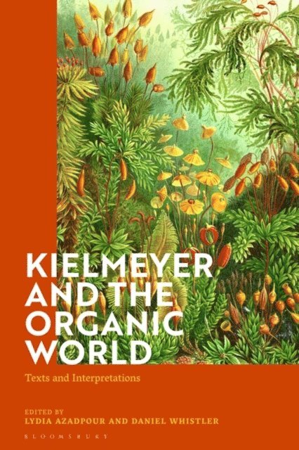 Lydia Azadpour, Daniel Whistler - Kielmeyer and the Organic World, E-bok
