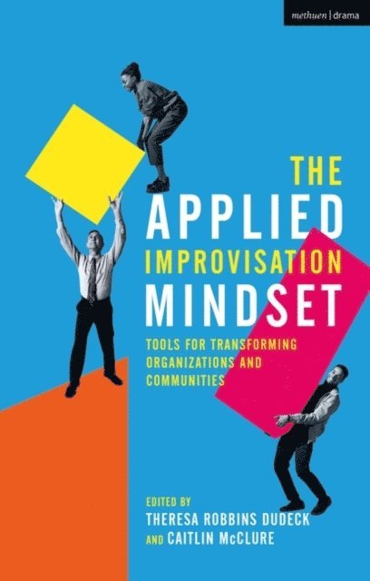 Theresa Robbins Dudeck, Caitlin McClure - Applied Improvisation Mindset, E-bok