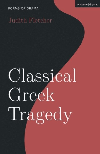 Judith Fletcher - Classical Greek Tragedy, E-bok