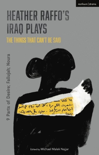 Heather Raffo, Michael Malek Najjar - Heather Raffo's Iraq Plays: The Things That Can't Be Said, E-bok