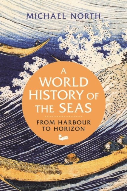 Michael North - World History of the Seas, E-bok