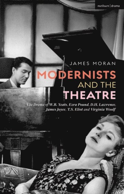 James Moran - Modernists and the Theatre, E-bok