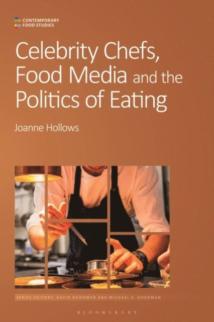 Joanne Hollows - Celebrity Chefs, Food Media and the Politics of Eating, E-bok