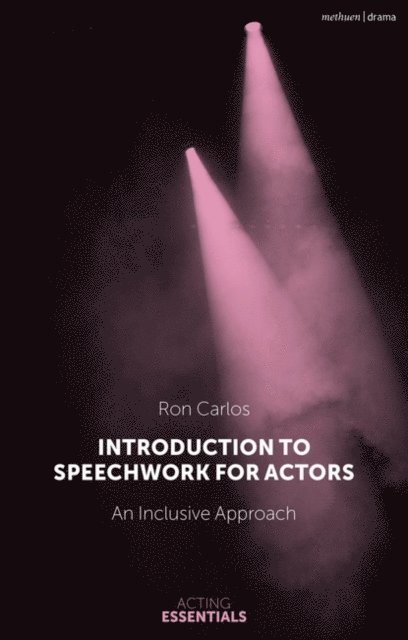 Ron Carlos - Introduction to Speechwork for Actors, E-bok