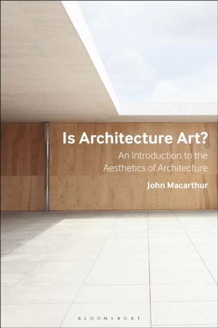 John Macarthur - Is Architecture Art?, E-bok