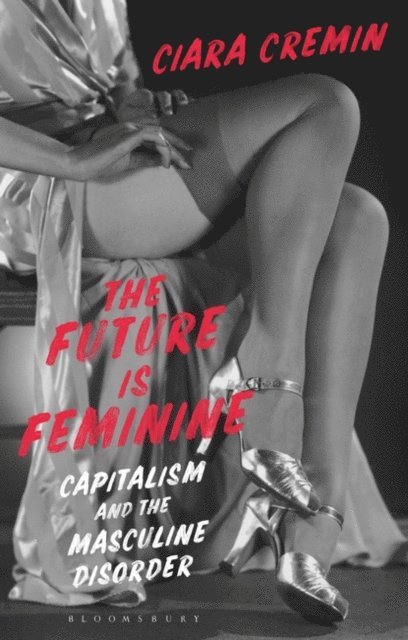 Ciara Cremin - Future is Feminine, E-bok