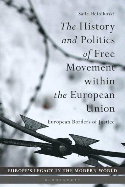 Saila Heinikoski - History and Politics of Free Movement within the European Union, E-bok