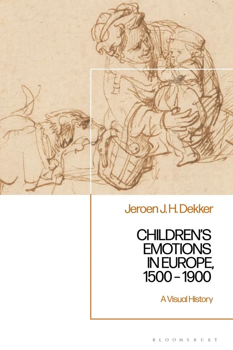 Jeroen J. H. Dekker - Children’s Emotions in Europe, 1500 – 1900, Inbunden. Tillgänglighet: Lägg i varukorg