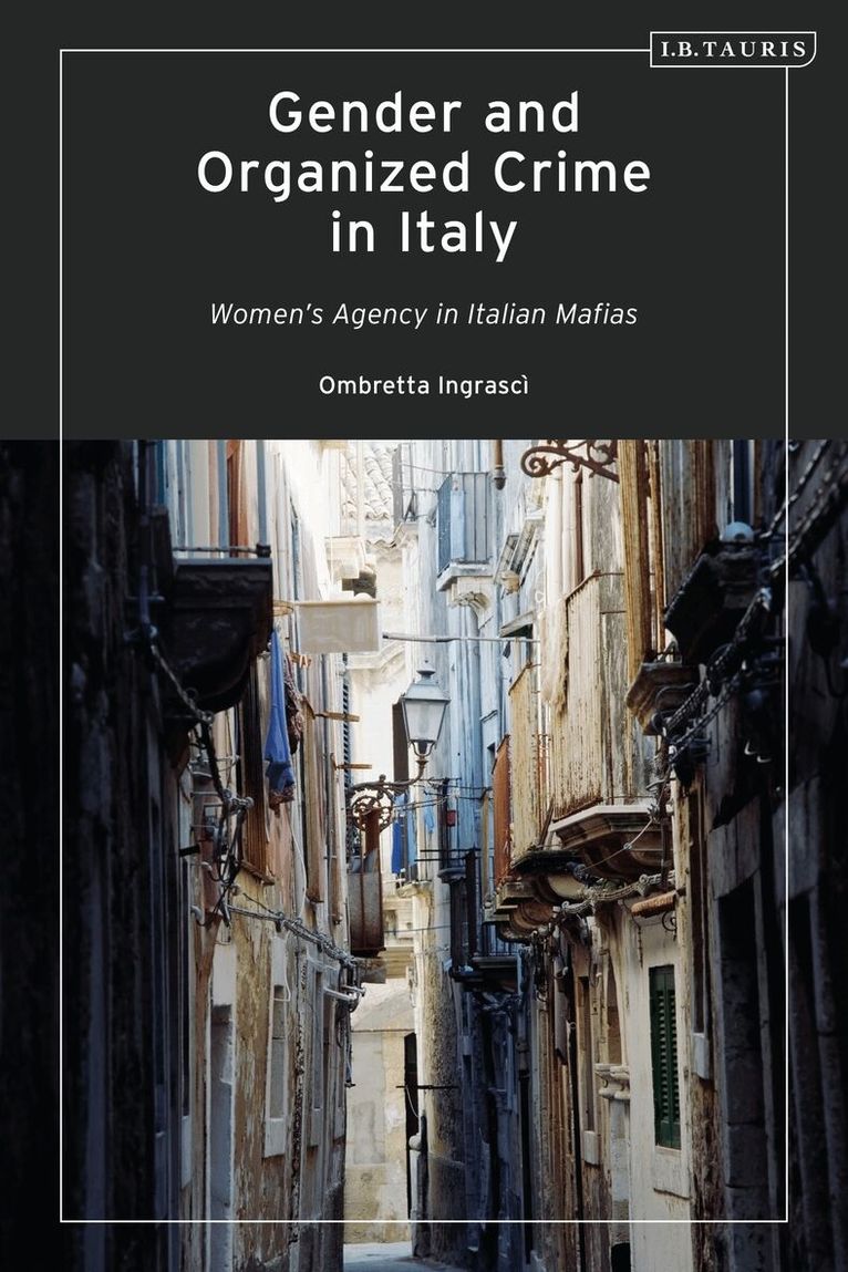 Ombretta Ingrascì - Gender and Organized Crime in Italy, Inbunden