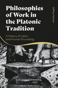 Philosophies of Work in the Platonic Tradition