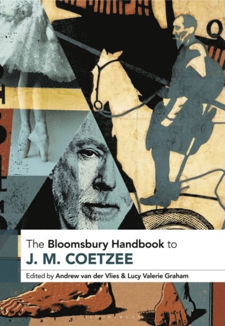 Lucy Valerie Graham, Andrew van der Vlies - Bloomsbury Handbook to J. M. Coetzee, E-bok