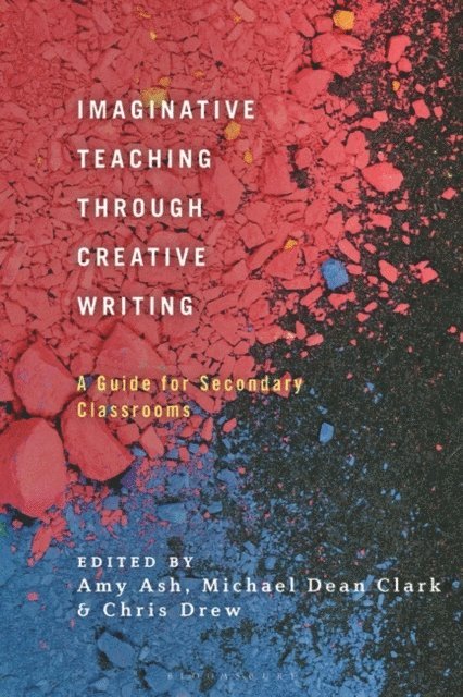 Amy Ash, Michael Dean Clark, Chris Drew - Imaginative Teaching through Creative Writing, E-bok