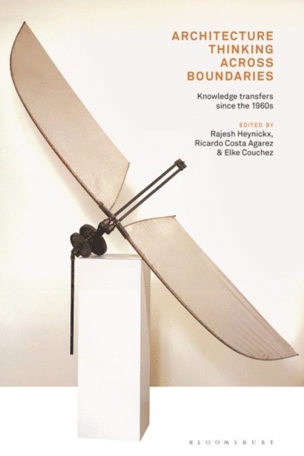 Rajesh Heynickx, Ricardo Costa Agarez, Elke Couchez - Architecture Thinking across Boundaries, E-bok