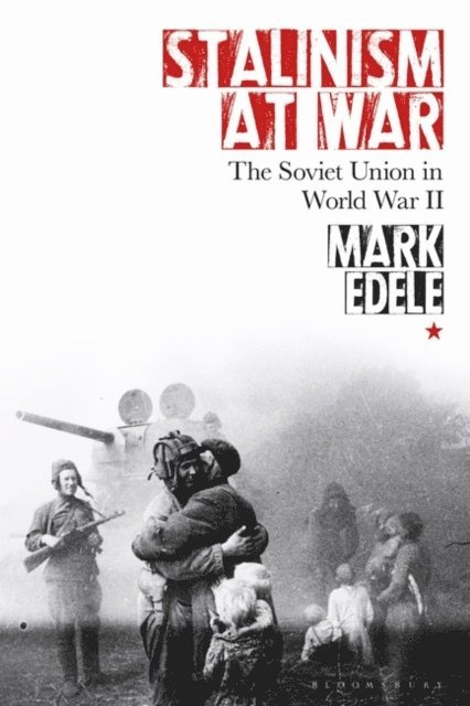 Mark Edele - Stalinism at War, E-bok