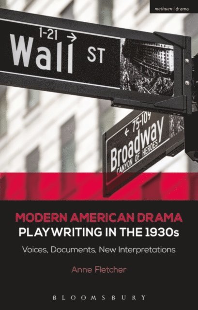 Anne Fletcher - Modern American Drama: Playwriting in the 1930s, E-bok