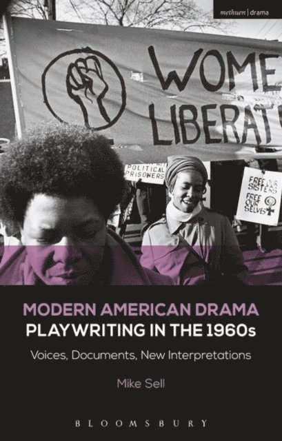 Mike Sell - Modern American Drama: Playwriting in the 1960s, E-bok