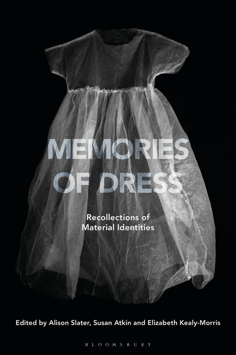 Alison Slater, Susan Atkin, Elizabeth Kealy-Morris - Memories of Dress, Inbunden. Tillgänglighet: Lägg i varukorg
