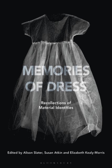 Alison Slater, Susan Atkin, Elizabeth Kealy-Morris - Memories of Dress, E-bok. Tillgänglighet: Lägg i varukorg