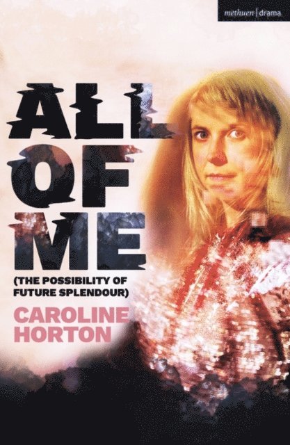 Caroline Horton - All of Me, E-bok