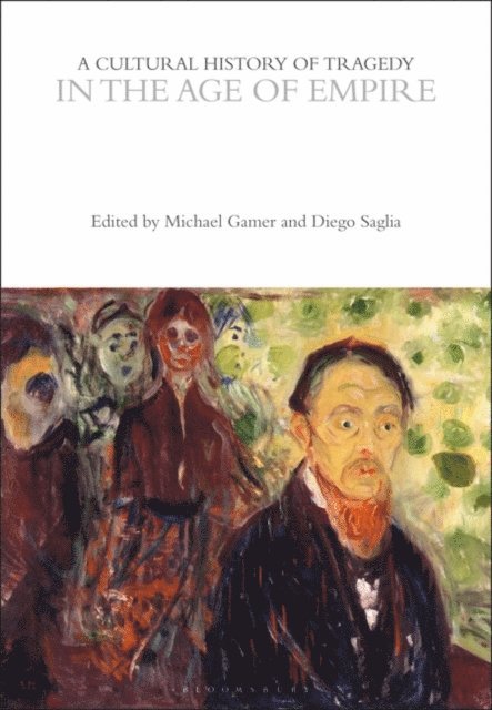 Michael Gamer, Diego Saglia - Cultural History of Tragedy in the Age of Empire, E-bok