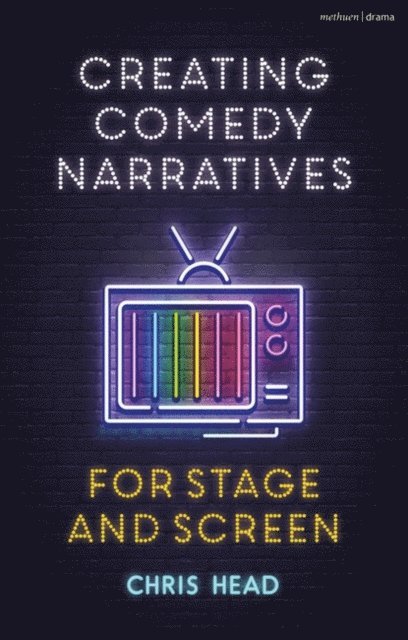Chris Head - Creating Comedy Narratives for Stage and Screen, E-bok. Tillgänglighet: Lägg i varukorg