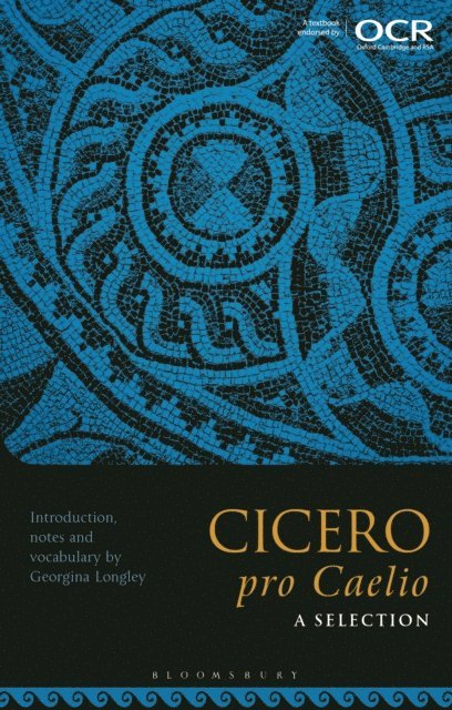 Georgina Longley - Cicero, pro Caelio: A Selection, E-bok
