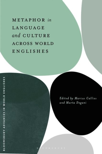 Marcus Callies, Marta Degani - Metaphor in Language and Culture across World Englishes, E-bok
