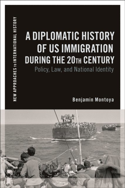 Benjamin Montoya - Diplomatic History of US Immigration during the 20th Century, E-bok