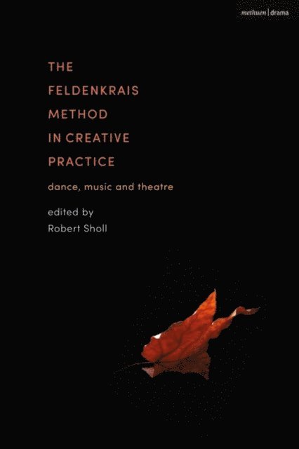 Robert Sholl - Feldenkrais Method in Creative Practice, E-bok
