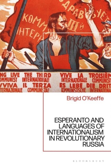 Brigid O'Keeffe - Esperanto and Languages of Internationalism in Revolutionary Russia, E-bok