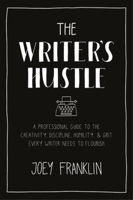 Joey Franklin - Writer's Hustle, E-bok